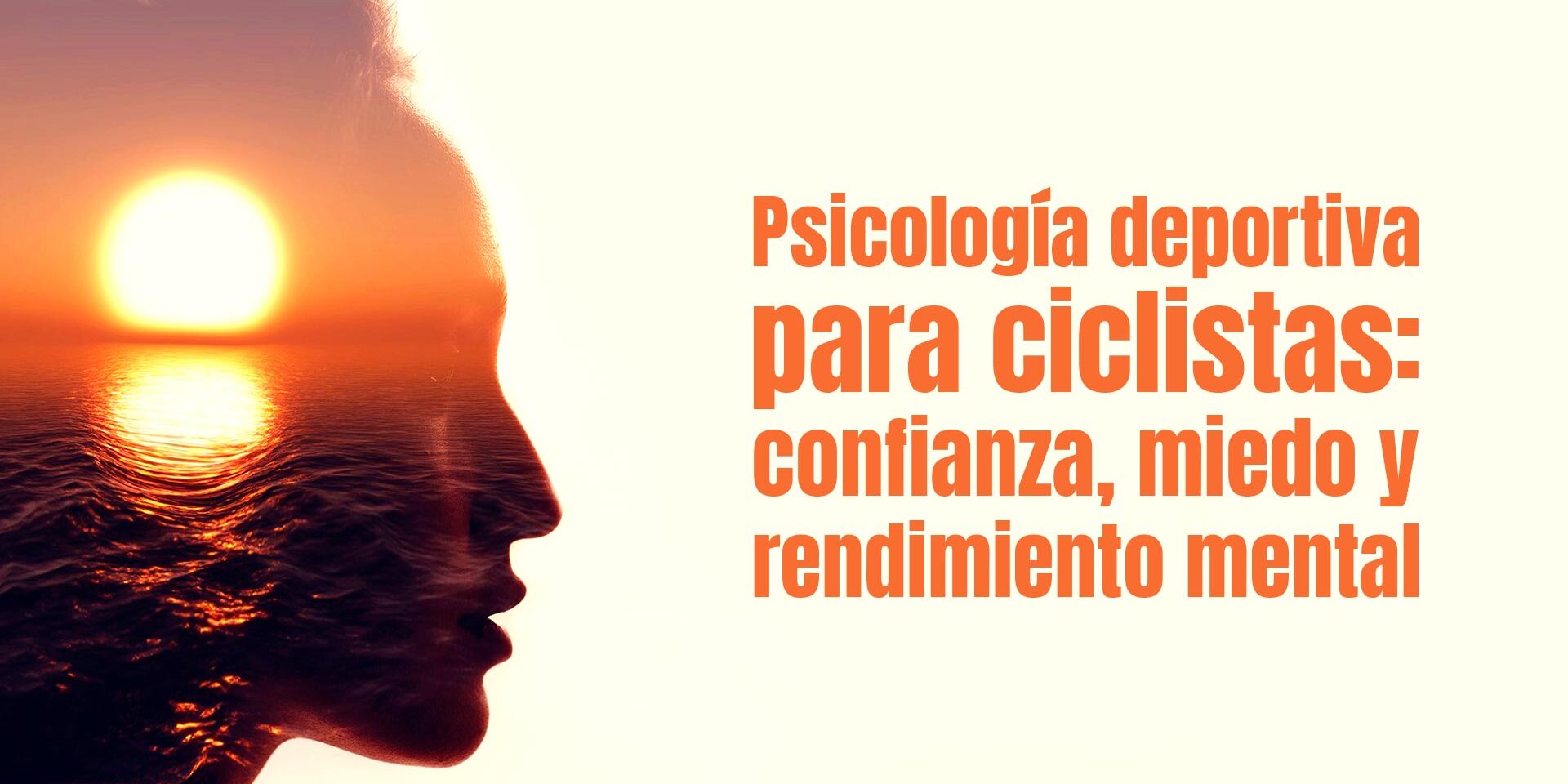 Psicología deportiva para ciclistas: confianza, miedo y rendimiento mental