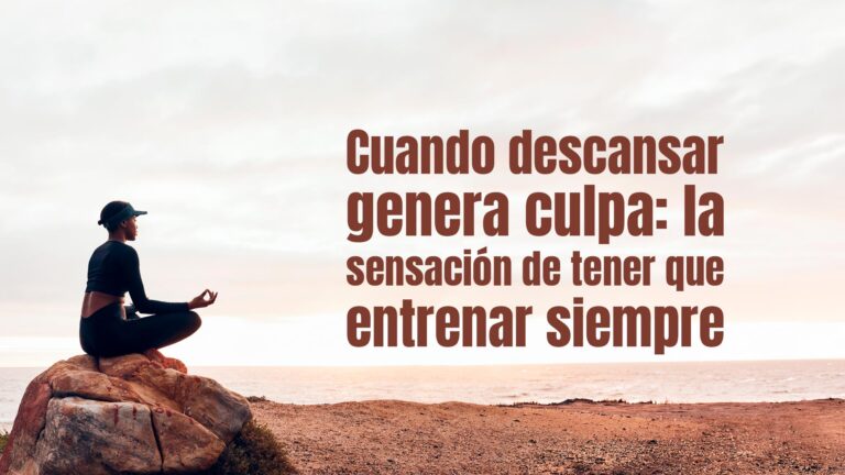 Cuando descansar genera culpa: la sensación de tener que entrenar siempre Cuando descansar genera culpa: la sensación de tener que entrenar siempre
